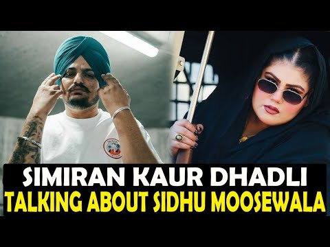 Simiran Kaur Dhadli Talking About Sidhu Moosewala