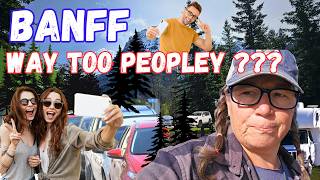 Is Banff Worth it?? A Day of Fighting Crowds and Traffic #RVLife