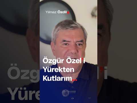 Özgür Özel'i Yürekten Kutlarım... - Yılmaz Özdil