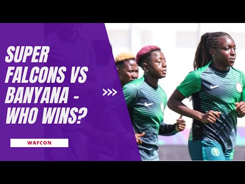 Super Falcons vs Banyana Banyana – WAFCON Semi-Final Showdown
