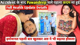 Mother Emotional On Arunita Kanjilal Support Pawandeep Frist Step, Pawandeep Rajan Health Update