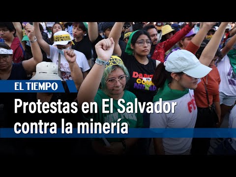 Jóvenes salen a las calles en El Salvador para protestar contra la minería | El Tiempo