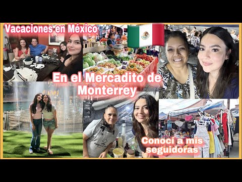 Vacaciones en México 🇲🇽 Mercadito de Monterrey,( me encontré con mis seguidoras.