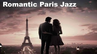 Romantic Jazz in Paris with Romantic Jazz Music: Romantic Jazz Music Instrumental