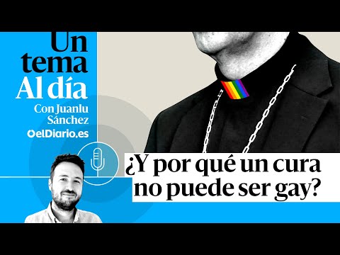 🎙 PODCAST | ¿Y por qué un cura no puede ser gay? · UN TEMA AL DÍA