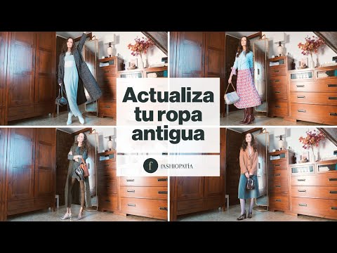 Cómo ACTUALIZAR TUS PRENDAS ANTIGUAS cuando no sabes qué ponerte | Fashiopatía LOOKBOOK