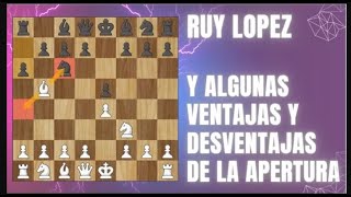Ruy Lopez más algunas ventajas y desventajas