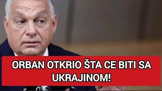 ORBAN OTKRIO NA KOLIKO DELOVA SE DELI UKRAJINA!