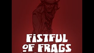 Fistful of Frags #2