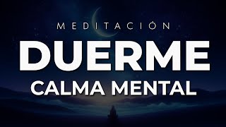 CALMA la Mente y DUERME Profundamente 💤 Meditación para Dormir