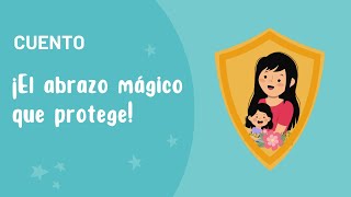 ¡El abrazo mágico que protege! | Cuentos para niños