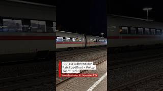 ICE-Tür während der Fahrt geöffnet – Polizei sucht Täter