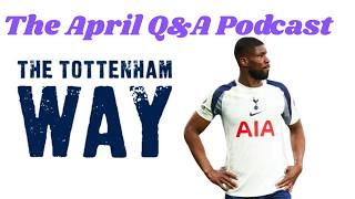 The Tottenham Way: The April Q&A Podcast. Danso, Wolves (a), Xavi's fitness & more of your Spurs Qs