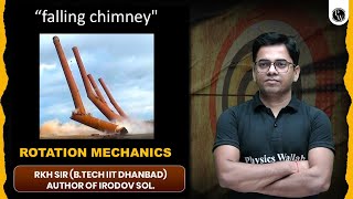 FALLING CHIMNEY ROTATION MECHANICS: From Basic to Advanced || JEE Advanced 2025 ✨📘