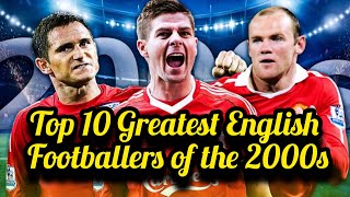 Top 10 Greatest English Footballers of the 2000s