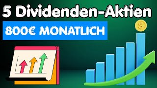 5 Dividenden-Aktien & 800€ Dividende pro Monat💰
