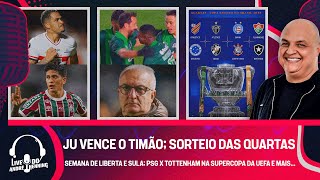 JUVENTUDE VENCE O CORINTHIANS; SORTEIO DA COPA BETANO DO BRASIL; DIA DE LIBERTA E SULA E MAIS