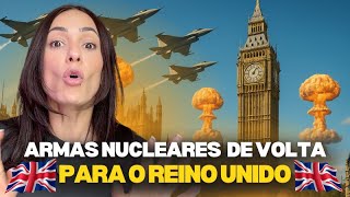 ARMAS NUCLEARES no Reino Unido: O que está por trás dessa decisão dos EUA?