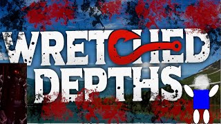 Normal Fishing Game With Human Sacrifice | Wretched Depths (No Commentary)