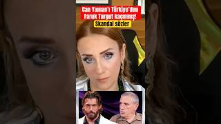 Can Yaman Faruk Turgut kavgasında skandal sözler