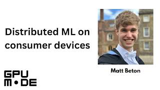 Lecture 99: Distributed ML on consumer devices