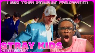 CAUSE YOU GOT GOOD WHAT NOW?!?!? 👀🙃| Stray Kids "CEREMONY" M/V REACTION