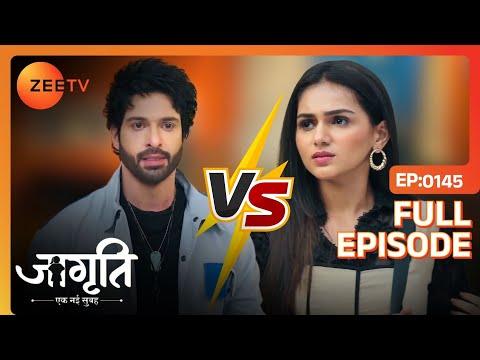 Suraj और Jagriti में है काटे की टक्कर  | Jagriti | Full Ep. 145 | ZEE TV