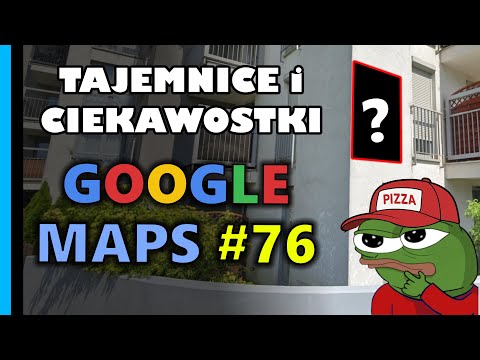 Google Maps - Tajemnice i Ciekawostki 76