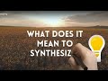 Understanding and Synthesizing Information
