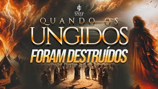 QUANDO OS UNGIDOS FORAM DESTRUÍDOS - APÓSTOLO AGENOR DUQUE