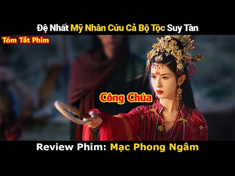 Review Phim : Đệ Nhất Mỹ Nhân Cứu Cả Bộ Tộc Suy Tàn Lại Là 1 Công Chúa | Review Phim Cổ Trang