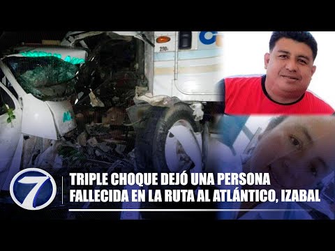 Triple choque dejó una persona fallecida en la ruta al Atlántico, Izabal