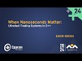 When Nanoseconds Matter Ultrafast Trading Systems in C++ - David Gross - CppCon 2024.1080p60