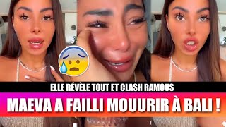 MAEVA A FAILLI MO&RIR À BALI ! 😱 ELLE RACONTE TOUT CE QU'IL S'EST PASSÉ ET CLASH RAMOUS !