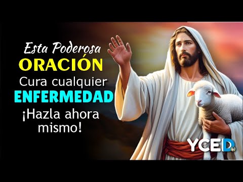 ESTA PODEROSA ORACIÓN CURA CUALQUIER ENFERMEDAD HAZLA AHORA MISMO