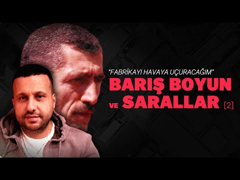 Fabrikayı havaya uçuracağım | Barış Boyun ve Sarallar
