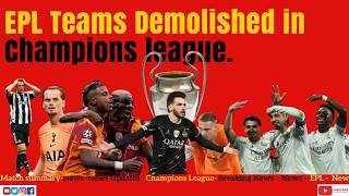 Premier League Teams, Get Demolished In Champions League -  Which Team will Progress?