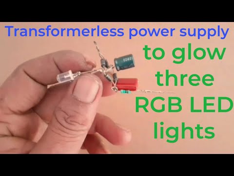 Transformerless power supply to glow three rgb led lights