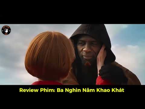 Cuộc Gặp Gỡ Định Mệnh - Review Phim Ba Nghìn Năm Khao khát