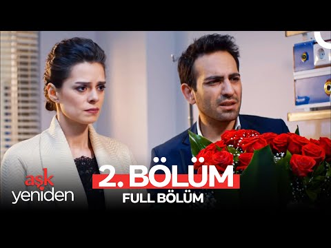 Aşk Yeniden 2. Bölüm (HD Bölüm)