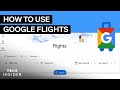 Google Flights Navigation and Features
