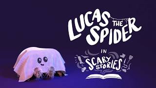 Lucas The Spider - Scary Stories