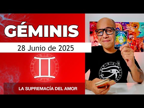 GÉMINIS | Horóscopo de hoy 28 de Junio 2025