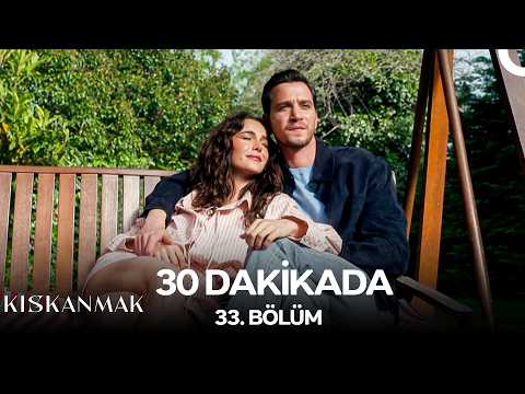 30 Dakikada 33. Bölüm - Kıskanmak