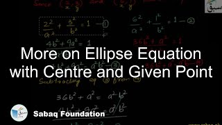 More on Ellipse Equation with Centre and Given Point