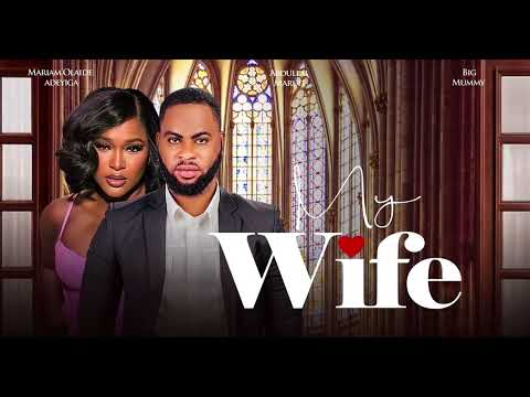 MY WIFE 2024 Officiall Triller | Yoruba movie | out on 5th December