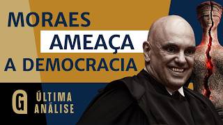 Relatório diz que Moraes pode ameaçar lisura das eleições desse ano  | ÚLTIMA ANÁLISE