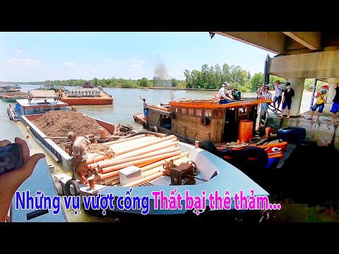 Những vụ vượt cống thất bại thê thảm tại các cống đập Trà Vinh | Ship Accidents