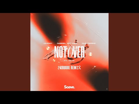 Not Over (ft. TALYA) - Skruuul Remix