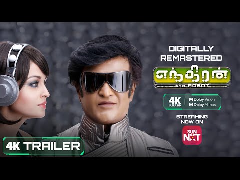 ENTHIRAN 4K Trailer| Digitally Remastered in 4K, Dolby Vision &amp; Atmos| Releasing Tomorrow on Sun NXT